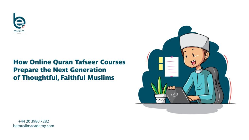 Online Quran Tafseer Courses for Reverts and Youth – Personalized Virtual Learning