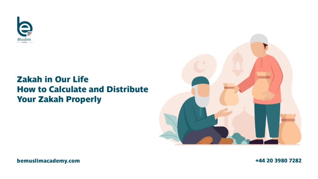 Zakah in Our Life – How to Calculate and Distribute Your Zakah Properly