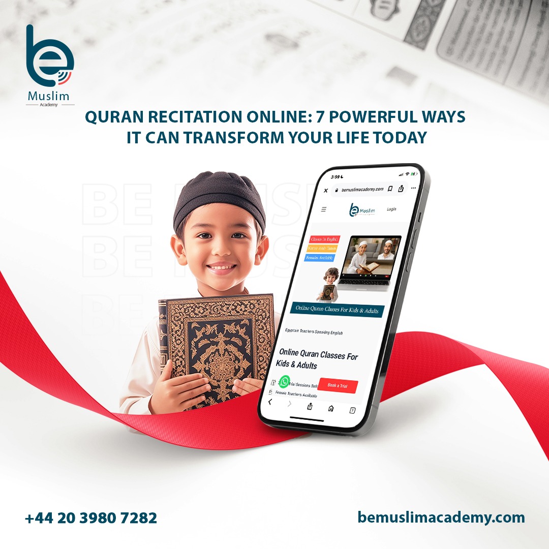 Quran Recitation Online: 7 Powerful Ways It Can Transform Your Life Today