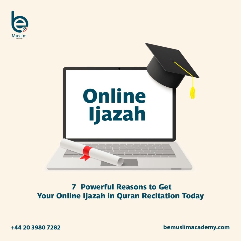 7 Powerful Reasons to Get Your Online Ijazah in Quran Recitation Today